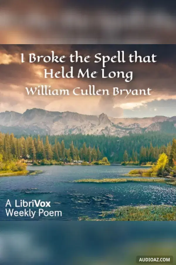 I Broke The Spell That Held Me Long