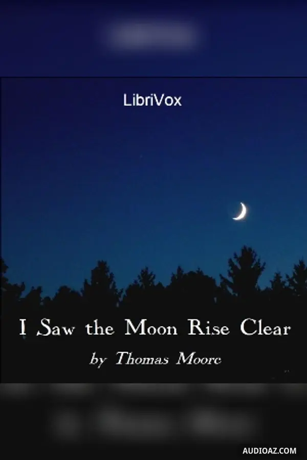 I Saw the Moon Rise Clear