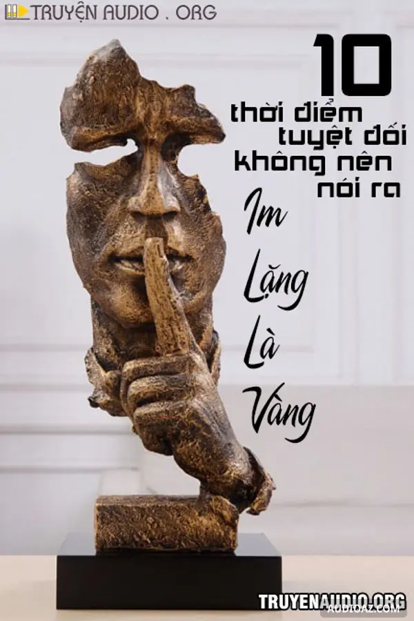 Im Lặng Là Vàng - 10 Thời Điểm Tuyệt Đối Không Nên Nói - Free Audiobook