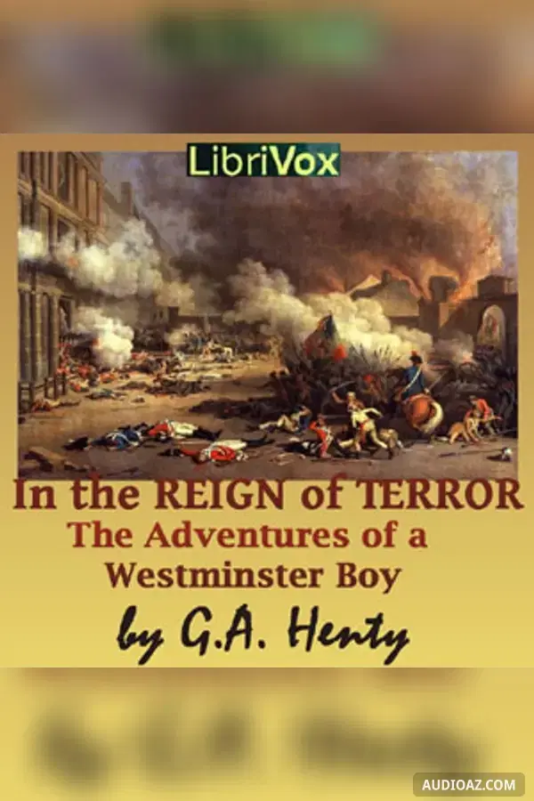 In the Reign of Terror: The Adventures of a Westminster Boy
