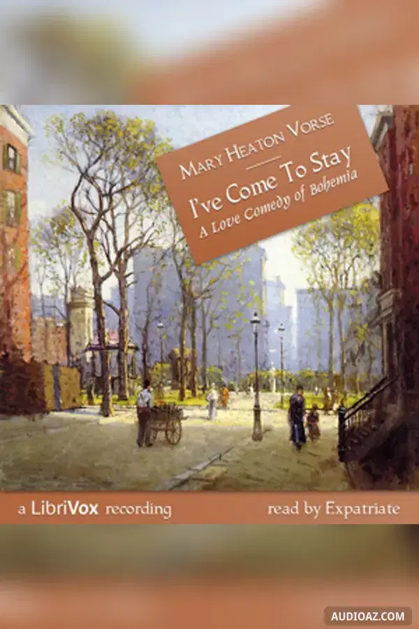 I've Come to Stay: A Love Comedy of Bohemia