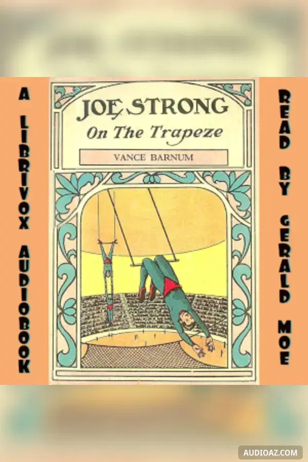 Joe Strong on the Trapeze; Or, The Daring Feats of a Young Circus Performer
