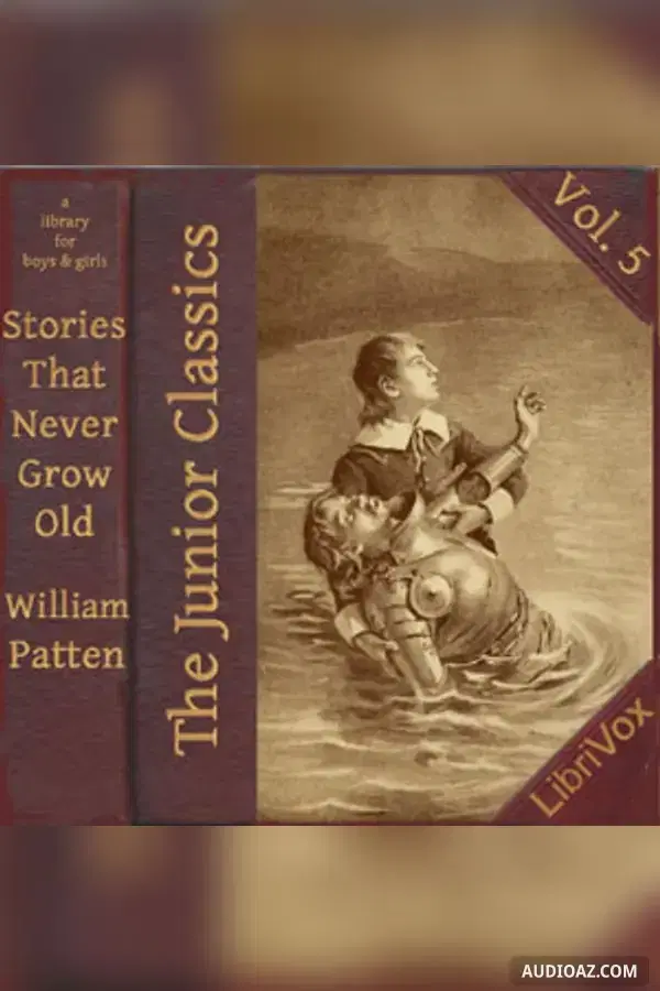Junior Classics Volume 5: Stories That Never Grow Old