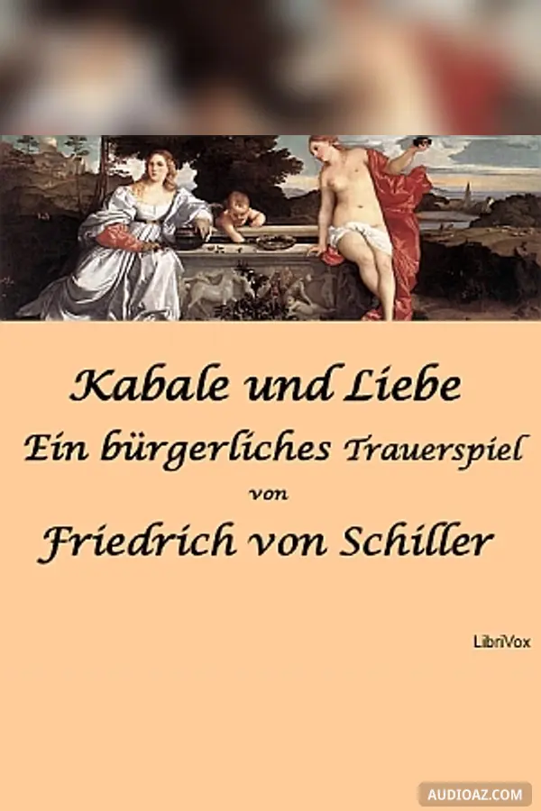 Kabale und Liebe - Ein bürgerliches Trauerspiel