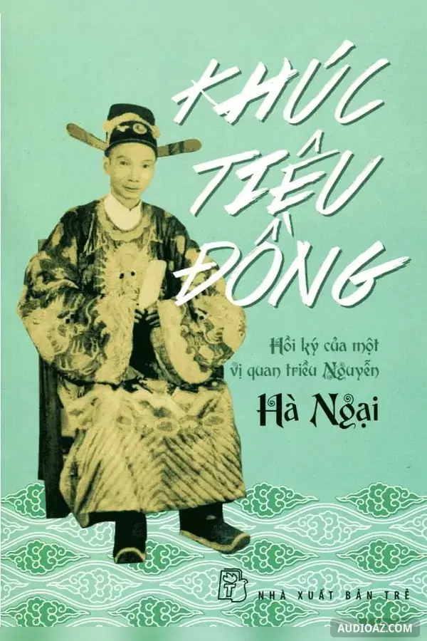 Khúc Tiêu Đồng: Hồi Ký Của Một Vị Quan Triều Nguyễn