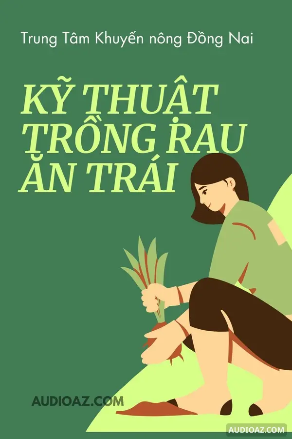 Kỹ Thuật Trồng Rau Ăn Trái
