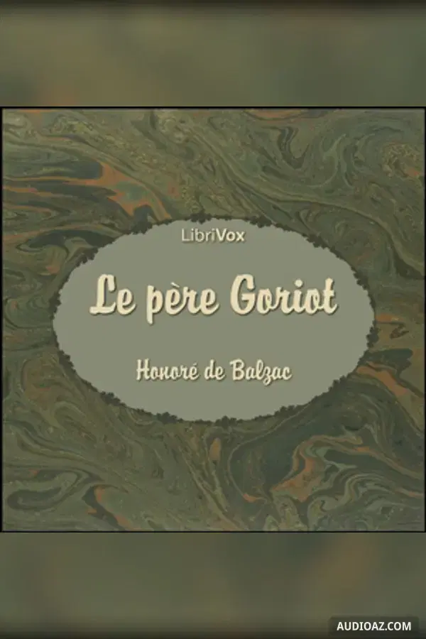 Comédie Humaine: Le Père Goriot