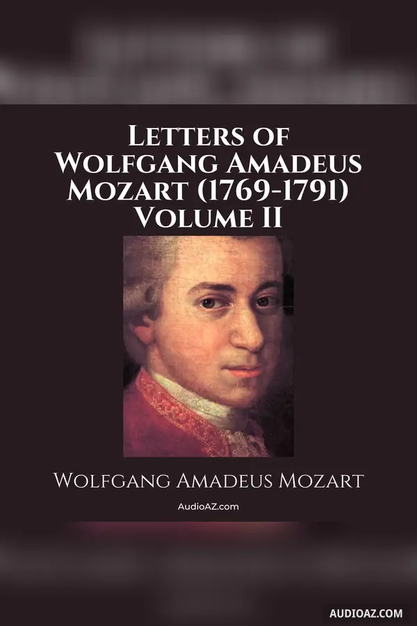 Letters of Wolfgang Amadeus Mozart, Volume II