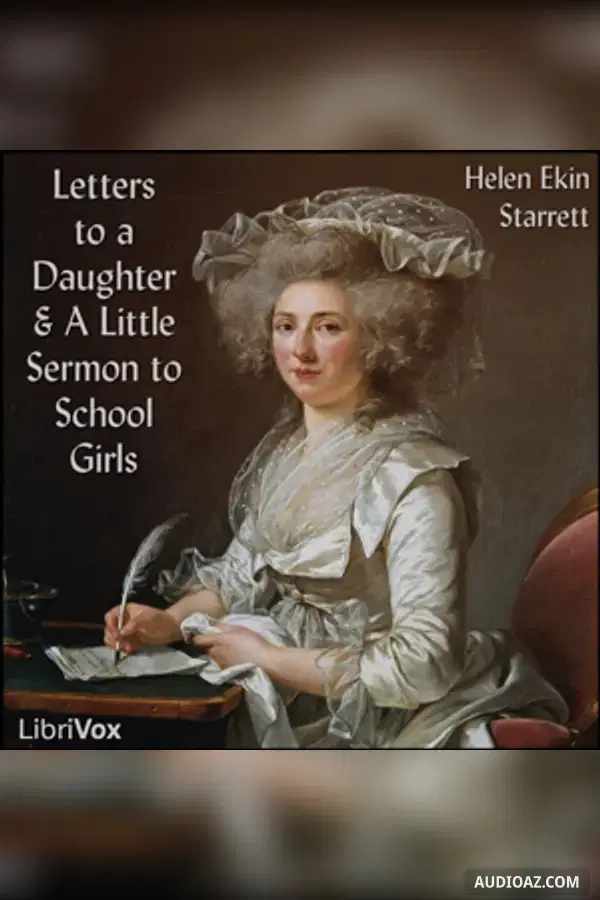Letters to a Daughter and A Little Sermon to School Girls