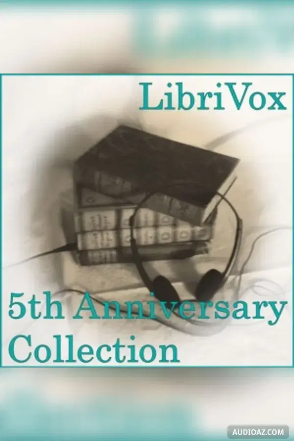 LibriVox 5th Anniversary Collection Vol. 2