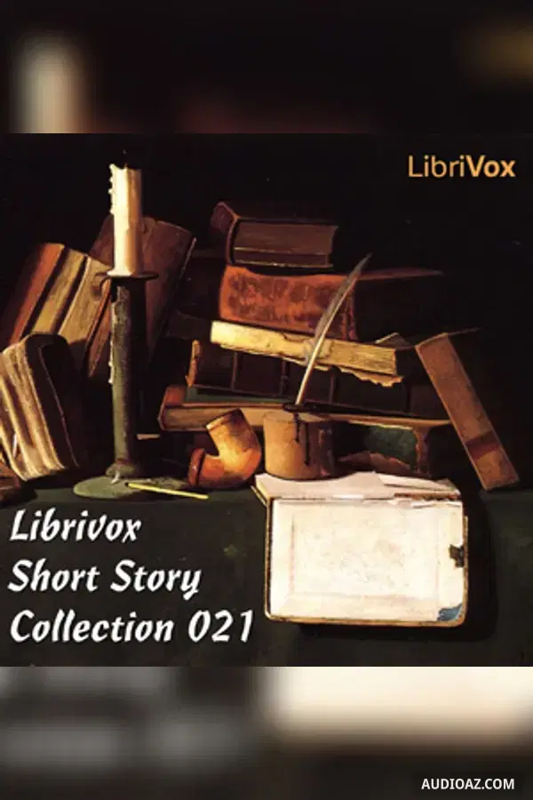 《Short Story Collection Vol. 021》 - 免费有声读物
