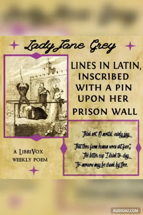 Lines in Latin, inscribed with a pin upon her prison wall. - Free Audiobook