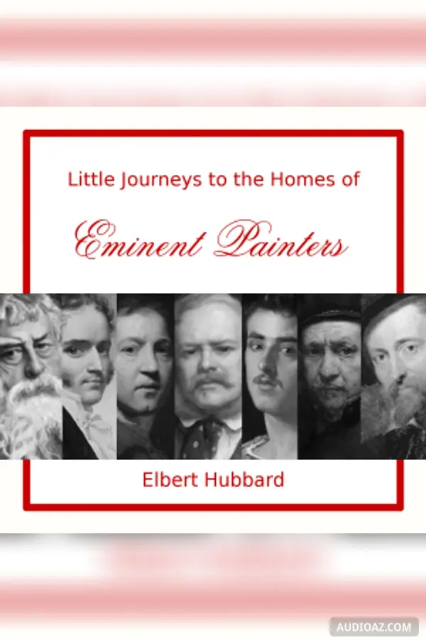 Little Journeys to the Homes of Eminent Painters
