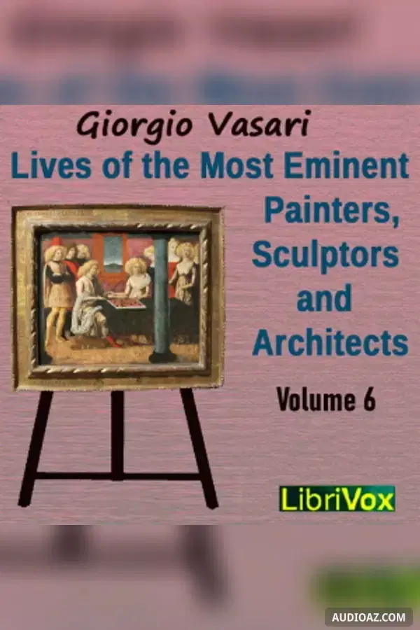 Lives of the Most Eminent Painters, Sculptors and Architects Vol 6
