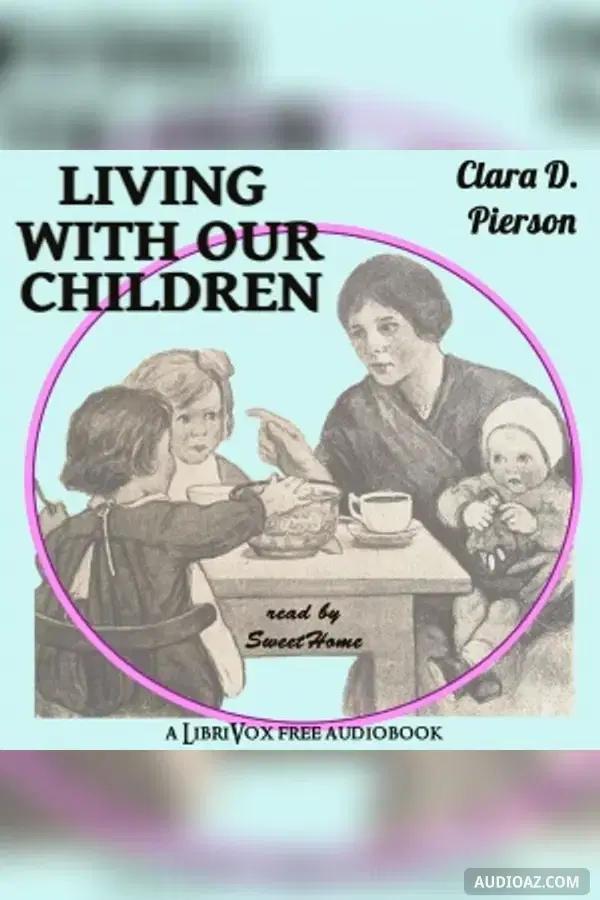 Living With Our Children: A Book of Little Essays for Mothers