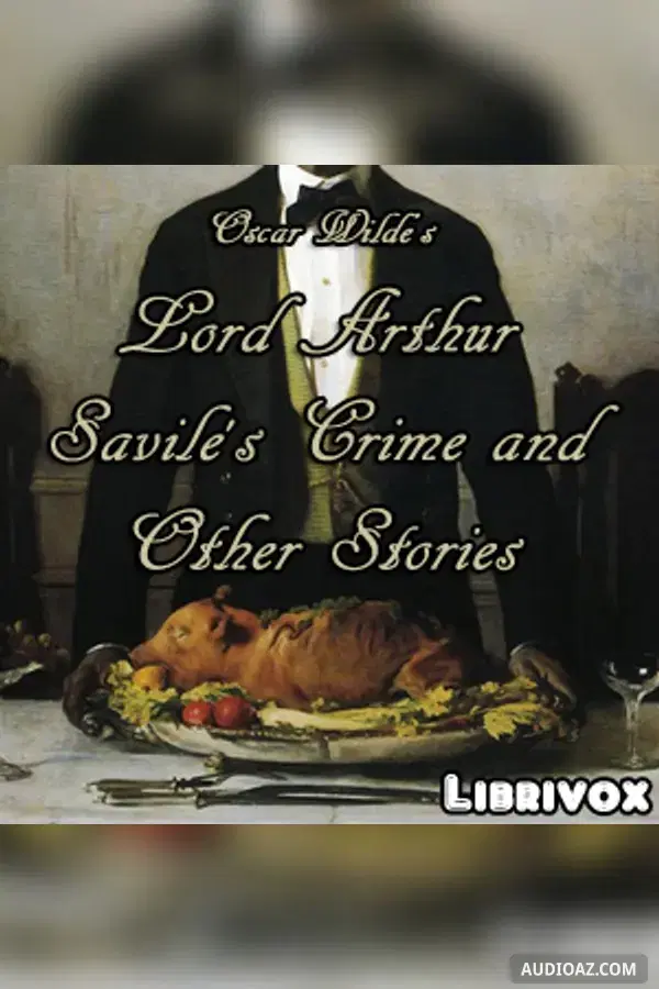 Lord Arthur Savile's Crime and Other Stories