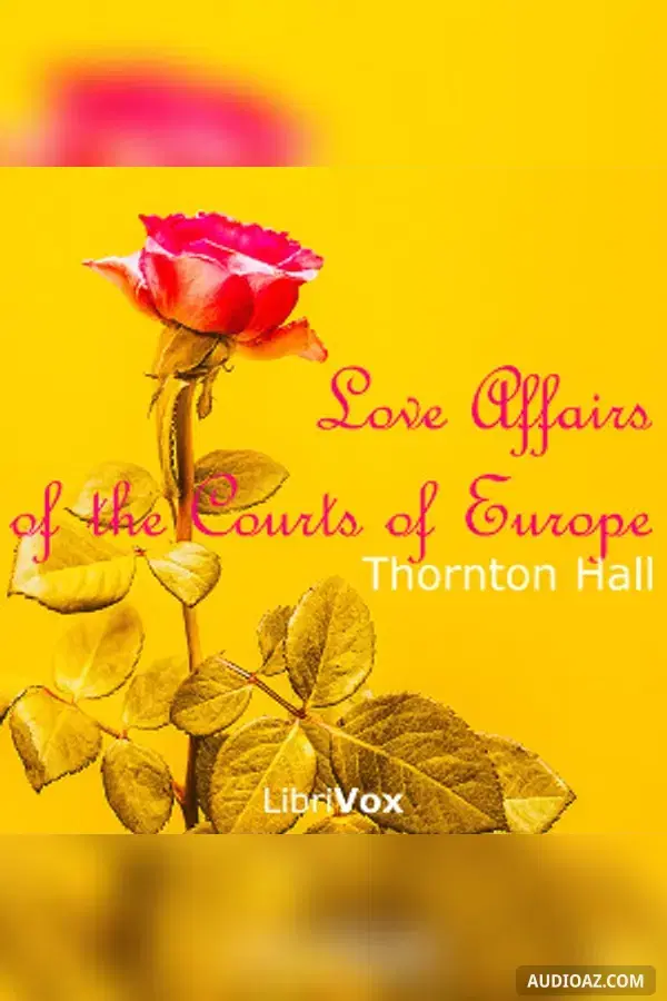 Love Affairs of the Courts of Europe - Kostenloses Hörbuch