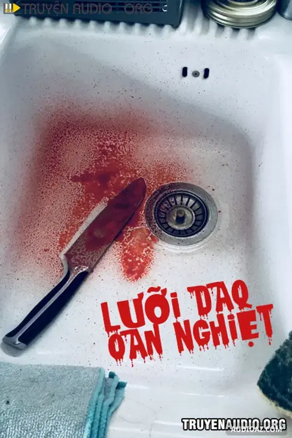 Lưỡi Dao Oan Nghiệt - Sách nói Miễn phí