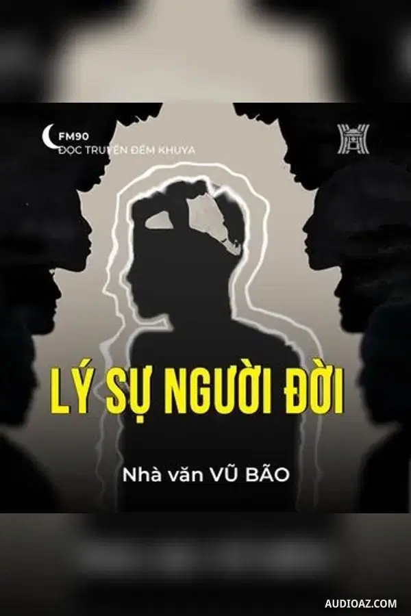 《Lý sự người đời - Vũ Bão》 - 免费有声读物