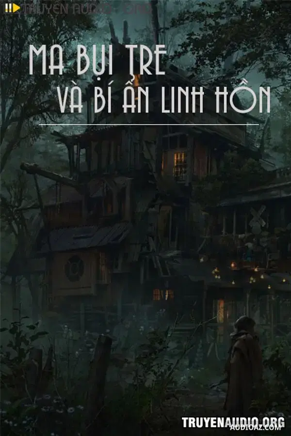 Ma Bụi Tre Và Bí Ẩn Linh Hồn