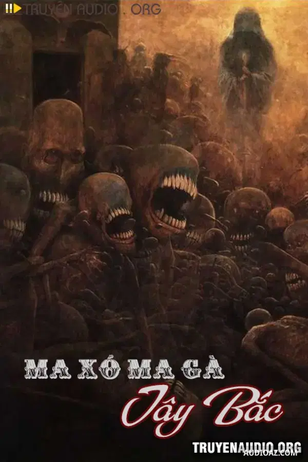 《Ma Xó Ma Gà Tây Bắc》 - 免费有声读物