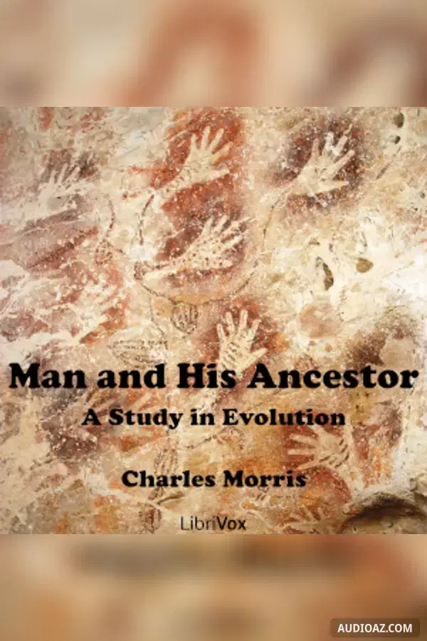 Man and His Ancestor: A Study in Evolution