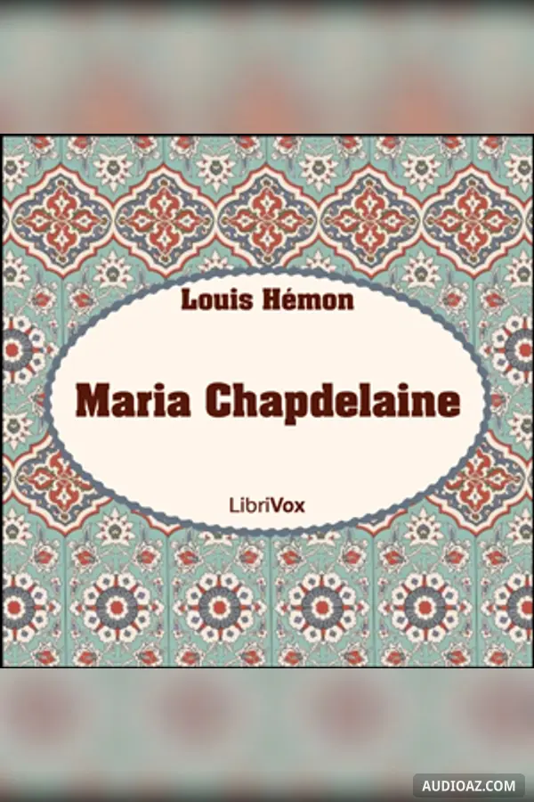 Maria Chapdelaine - Free Audiobook