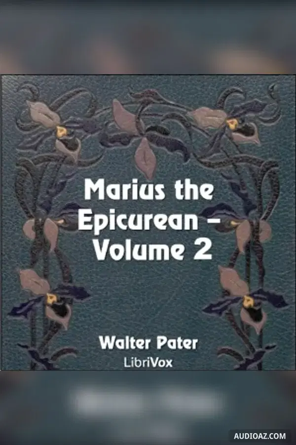 Marius the Epicurean, Volume 2 - Free Audiobook