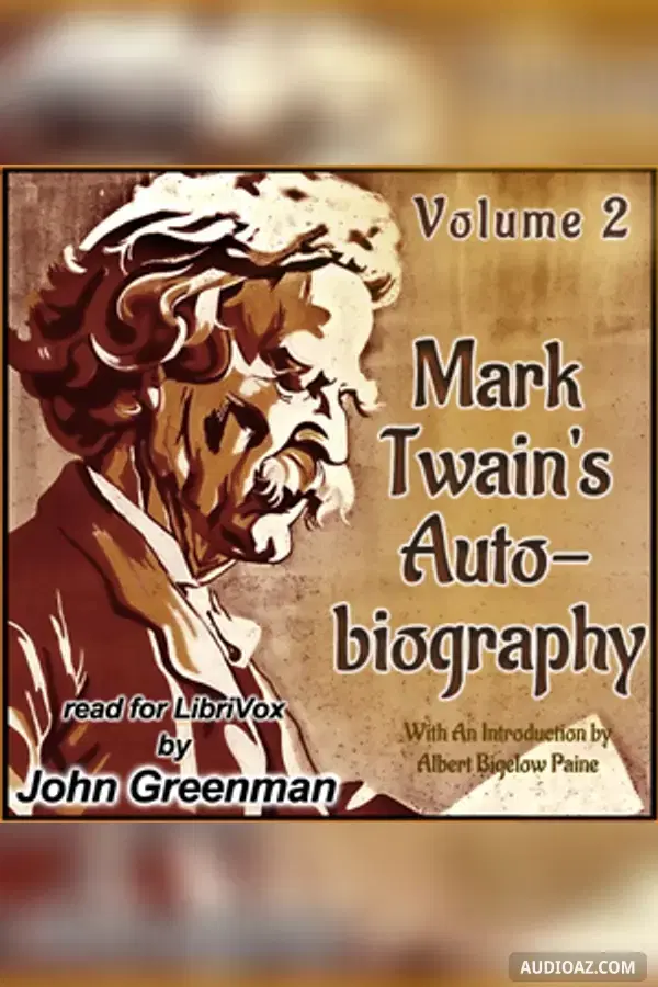 Mark Twain's Autobiography: With An Introduction by Albert Bigelow Paine - Volume II