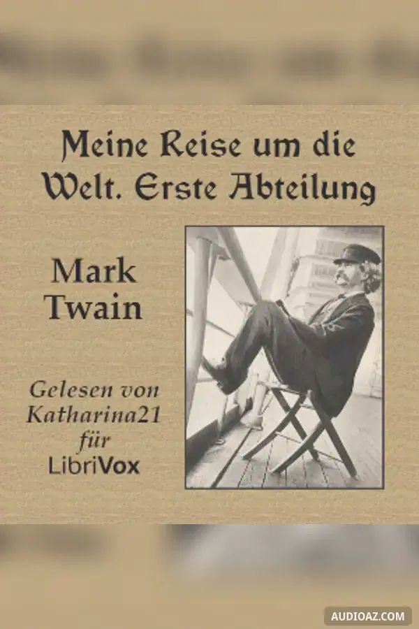 Meine Reise um die Welt. Erste Abteilung