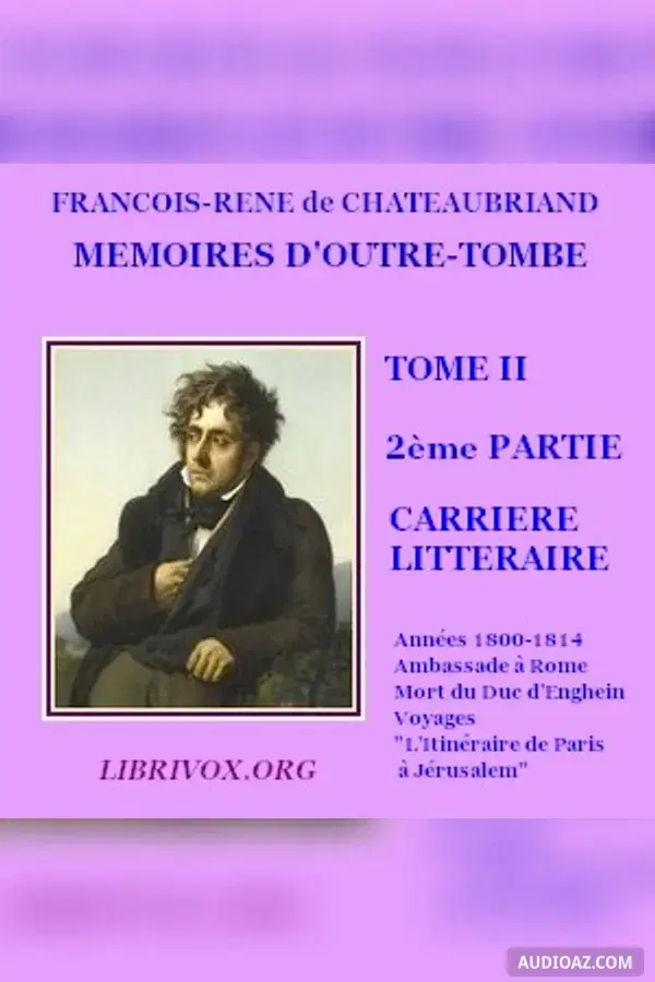 Mémoires d'outre-tombe. Tome 2 - Бесплатная аудиокнига