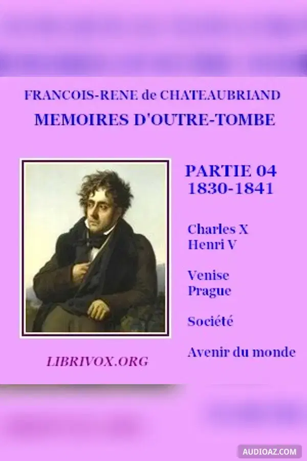 Mémoires d'outre-tombe. Tome 4
