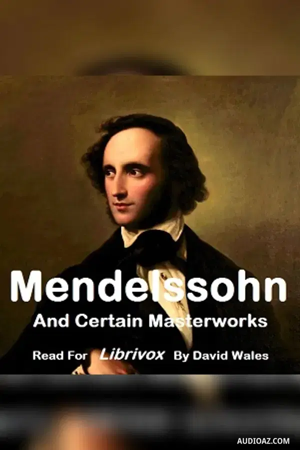 Mendelssohn And Certain Masterworks