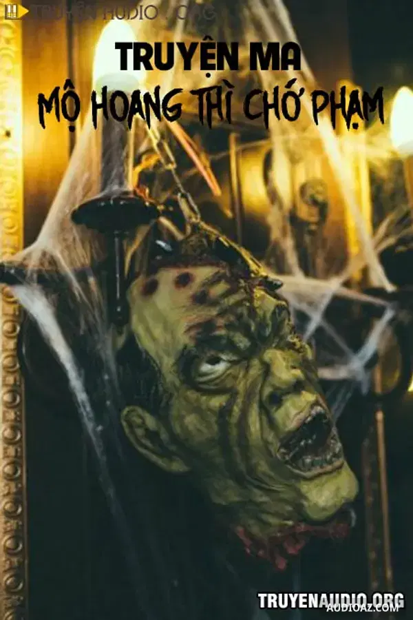 Mộ Hoang Thì Chớ Phạm