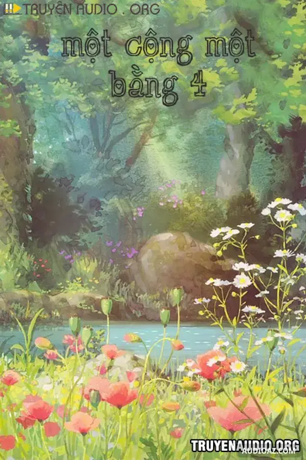Một Cộng Một Bằng Bốn - Audiolibro Gratis