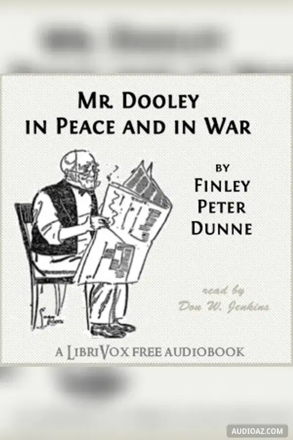Mr. Dooley in Peace and in War - Sách nói Miễn phí