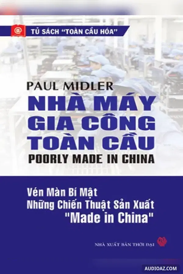 Nhà Máy Gia Công Toàn Cầu - Vén Màn Bí Mật Của Thành Công
