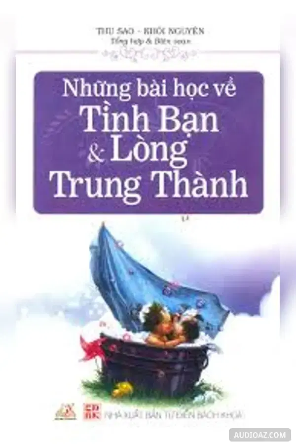 Những bài học về tình bạn và lòng trung thành