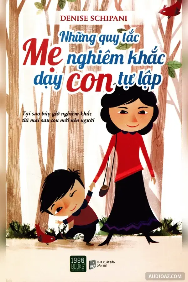 Những Quy Tắc Mẹ Nghiêm Khắc Dạy Con Tự Lập - Kostenloses Hörbuch
