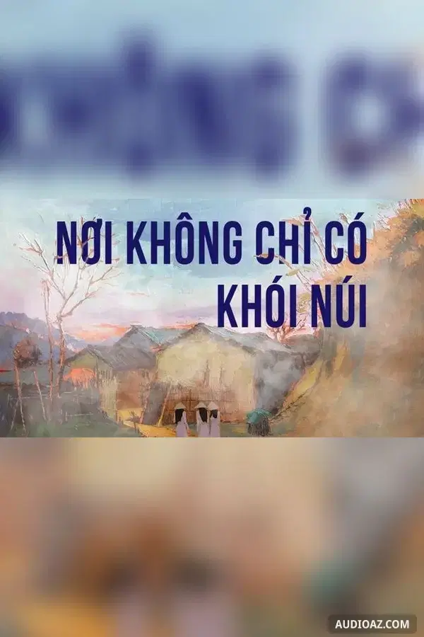 Nơi không chỉ có khói núi - Đoàn Việt Hùng