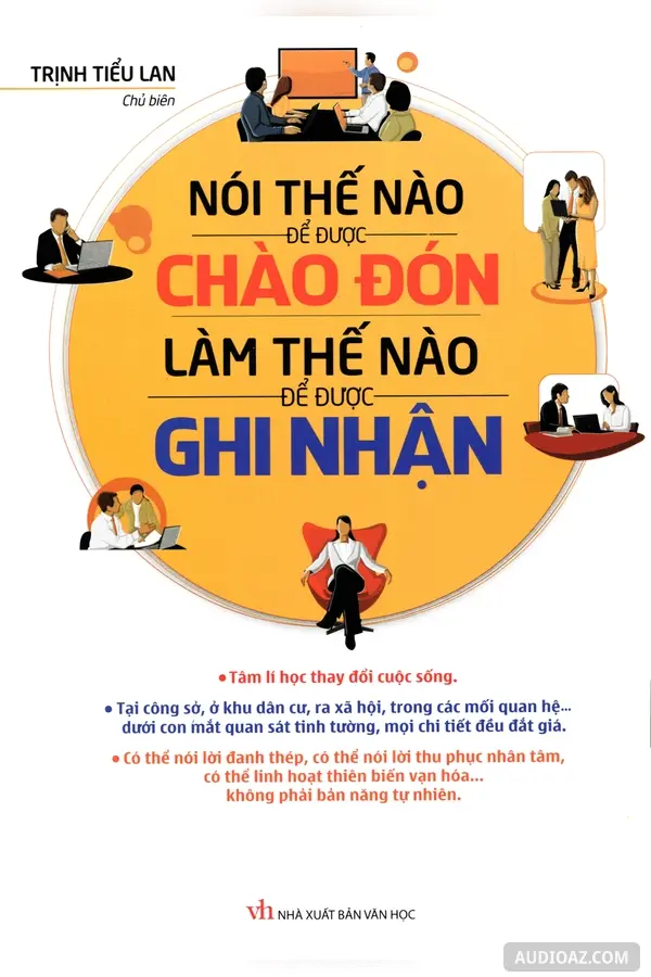 Nói Thế Nào Để Được Chào Đón, Làm Thế Nào Để Được Ghi Nhận - Free Audiobook