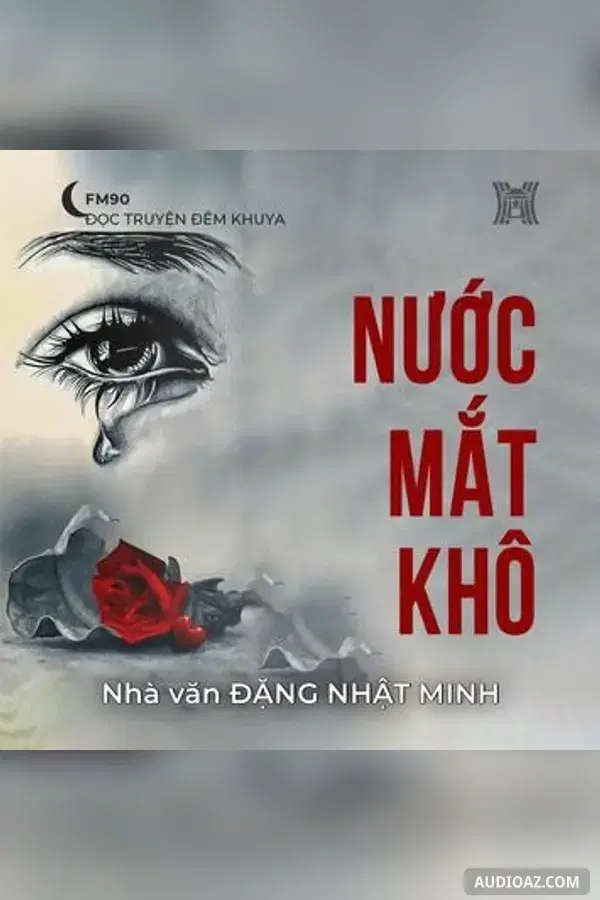 《Nước mắt khô - Đặng Nhật Minh》 - 免费有声读物