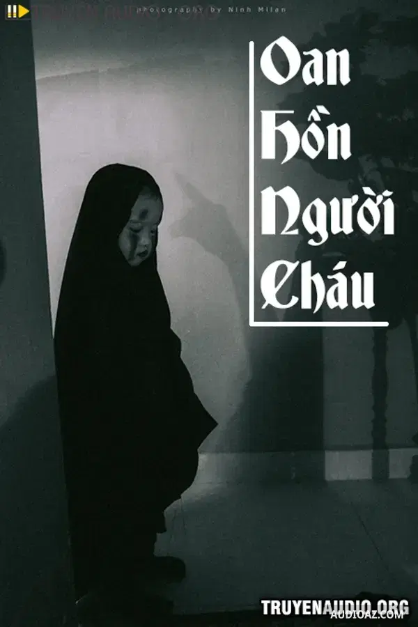 Oan Hồn Người Cháu - Truyện Kinh Dị