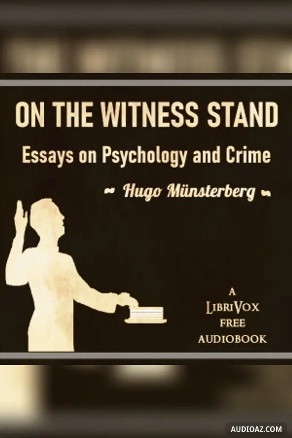 On the Witness Stand: Essays on Psychology and Crime
