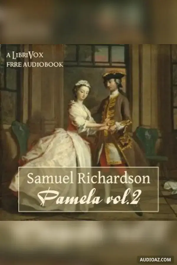 Pamela, or Virtue Rewarded Volume 2