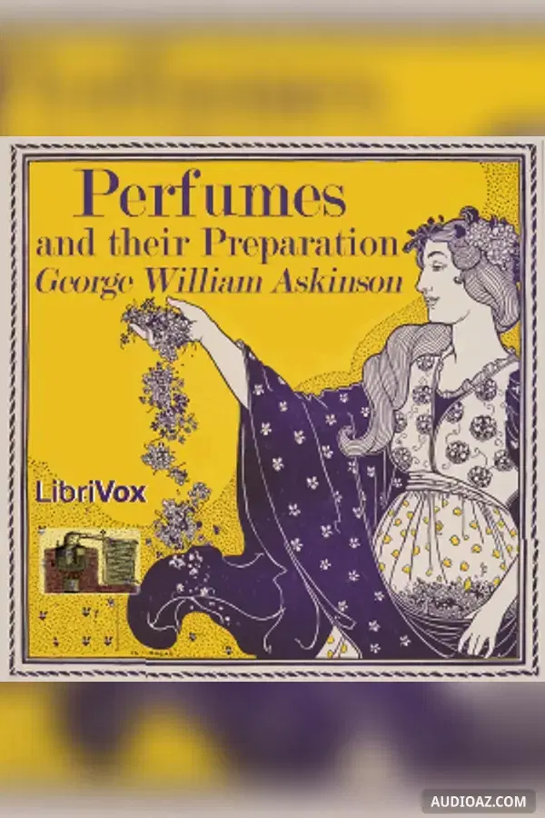 Perfumes and their Preparation