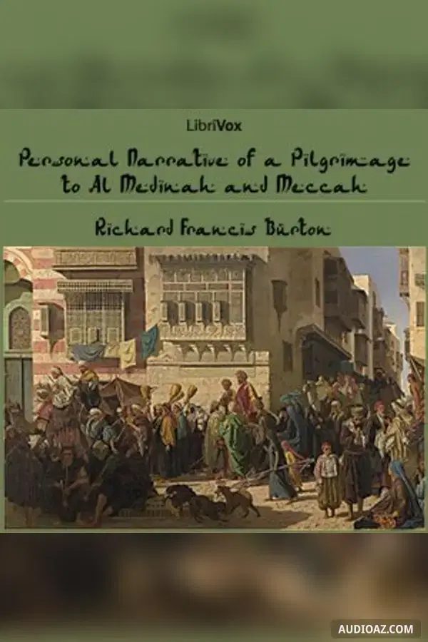 Personal Narrative of a Pilgrimage to Al-madinah and Meccah