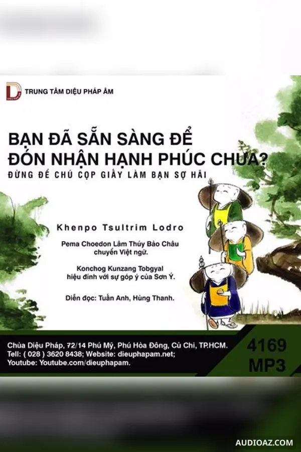 Bạn Đã Sẵn Sàng Đón Nhận Hạnh Phúc Chưa - Khenpo Tsultrim Lodro - Loại Khác - Audio Phật Pháp