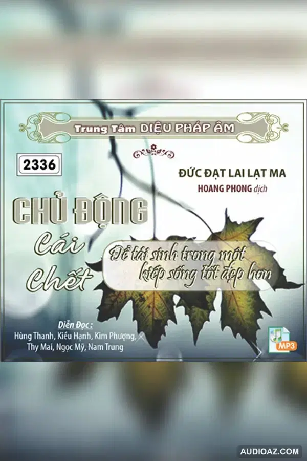 Chủ Động Cái Chết Để Tái Sinh Trong Một Kiếp Sống Tốt Đẹp Hơn - Đức Đạt Lai Lạt Ma - Audio Phật Pháp