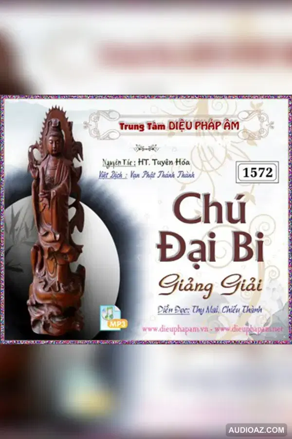 Đại Bi Chú giảng giải - HT Tuyên Hóa 40kbps - DPA đọc - HT Tuyên Hóa - Audio Phật Pháp